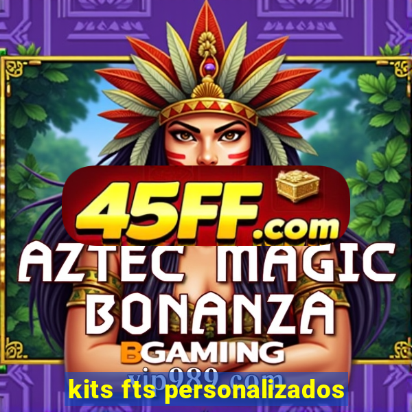 kits fts personalizados